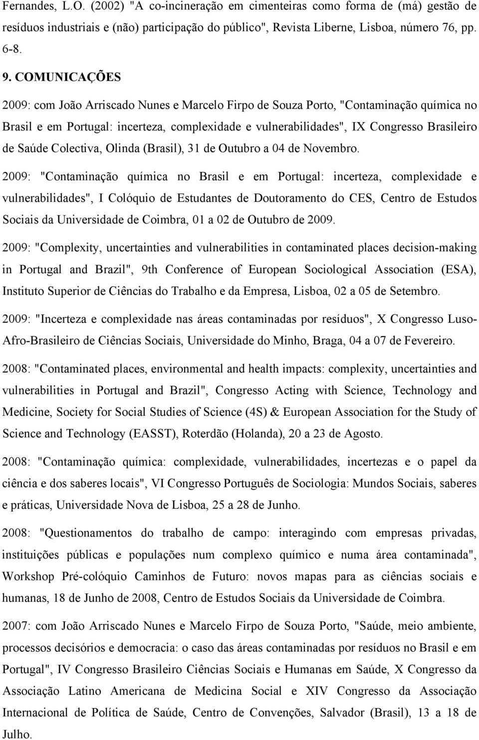 Saúde Colectiva, Olinda (Brasil), 31 de Outubro a 04 de Novembro.