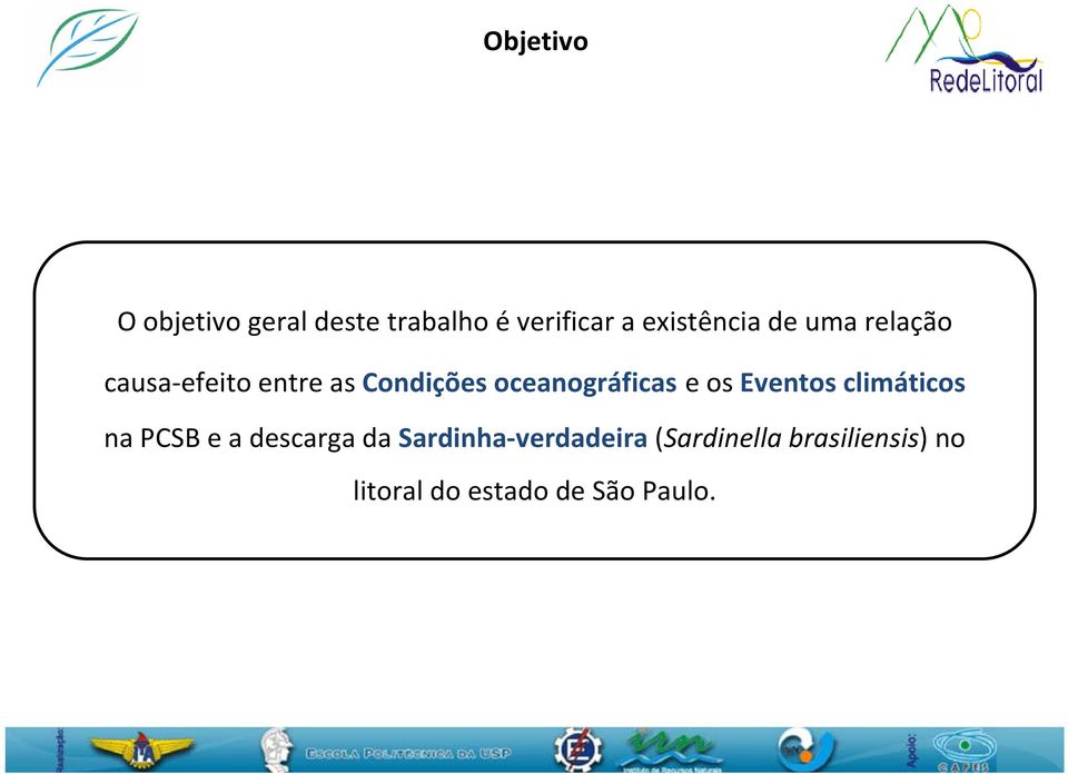 oceanográficas e os Eventos climáticos na PCSB e a descarga da