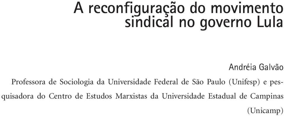 Federal de São Paulo (Unifesp) e pesquisadora do Centro de