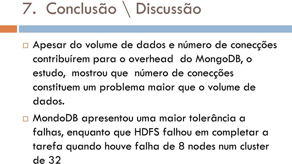 problema maior que o volume de dados.