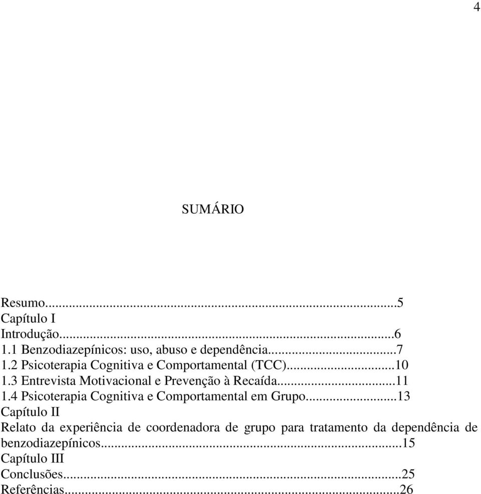 ..11 1.4 Psicoterapia Cognitiva e Comportamental em Grupo.