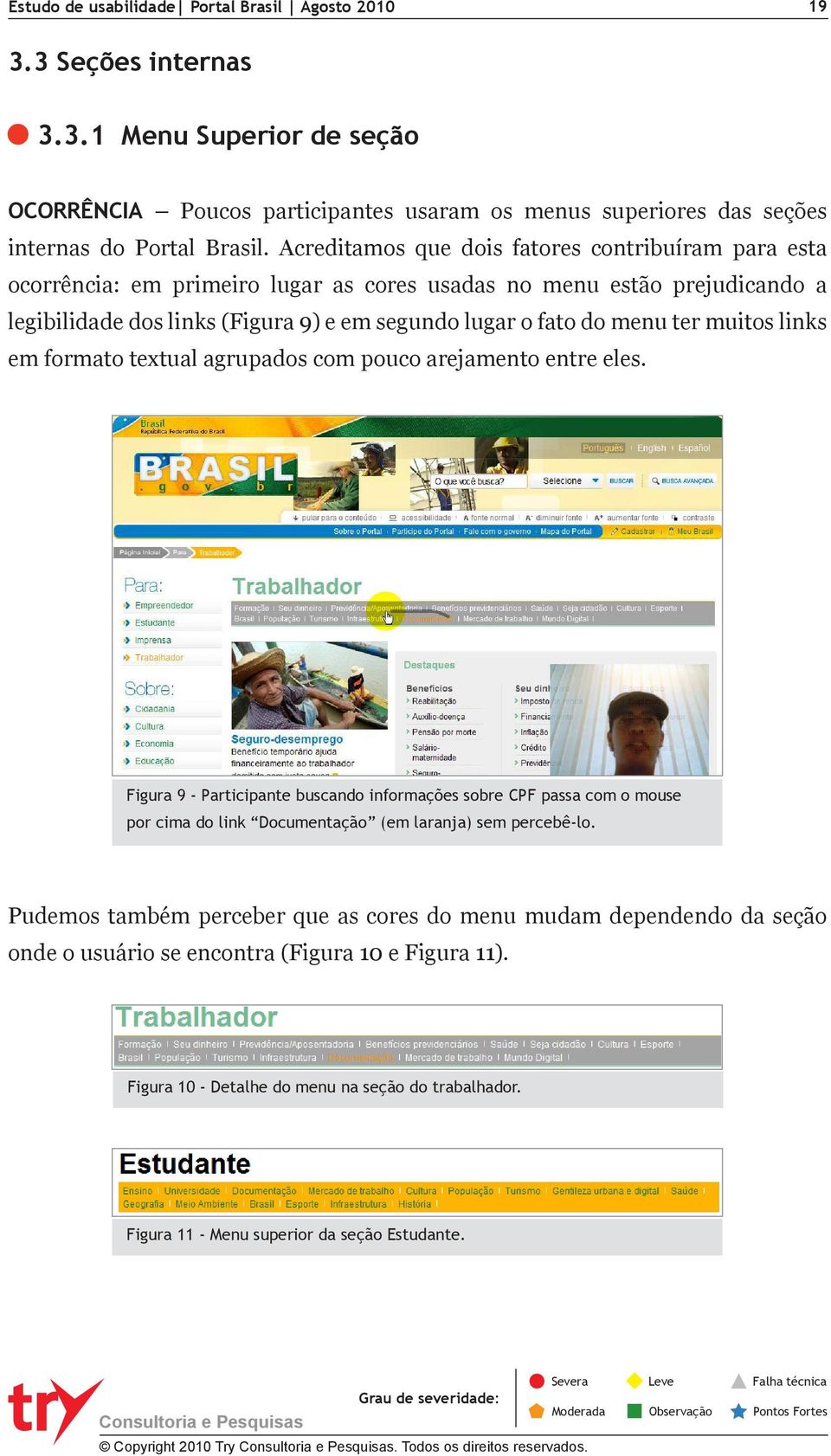 menu ter muitos links em formato textual agrupados com pouco arejamento entre eles.