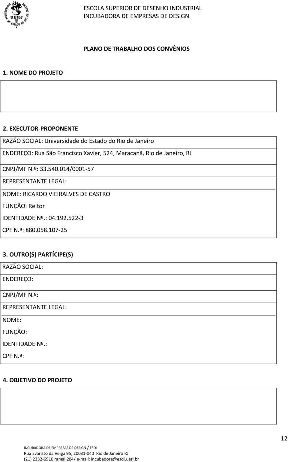 Rio de Janeiro, RJ CNPJ/MF N.º: 33.540.