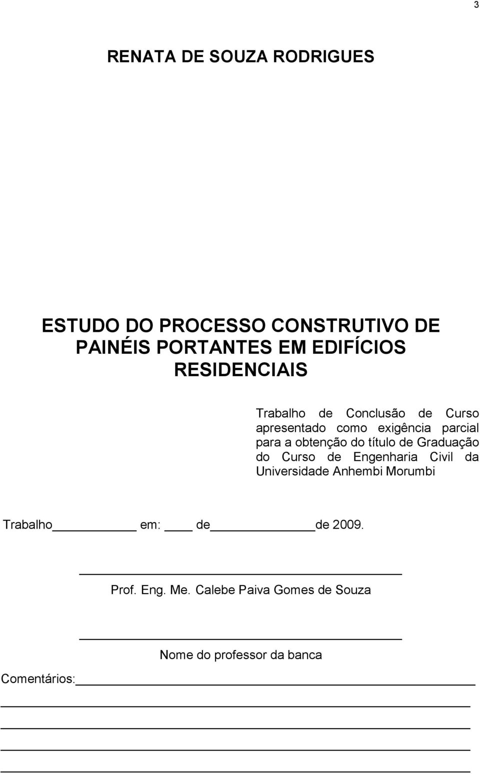 do título de Graduação do Curso de Engenharia Civil da Universidade Anhembi Morumbi Trabalho