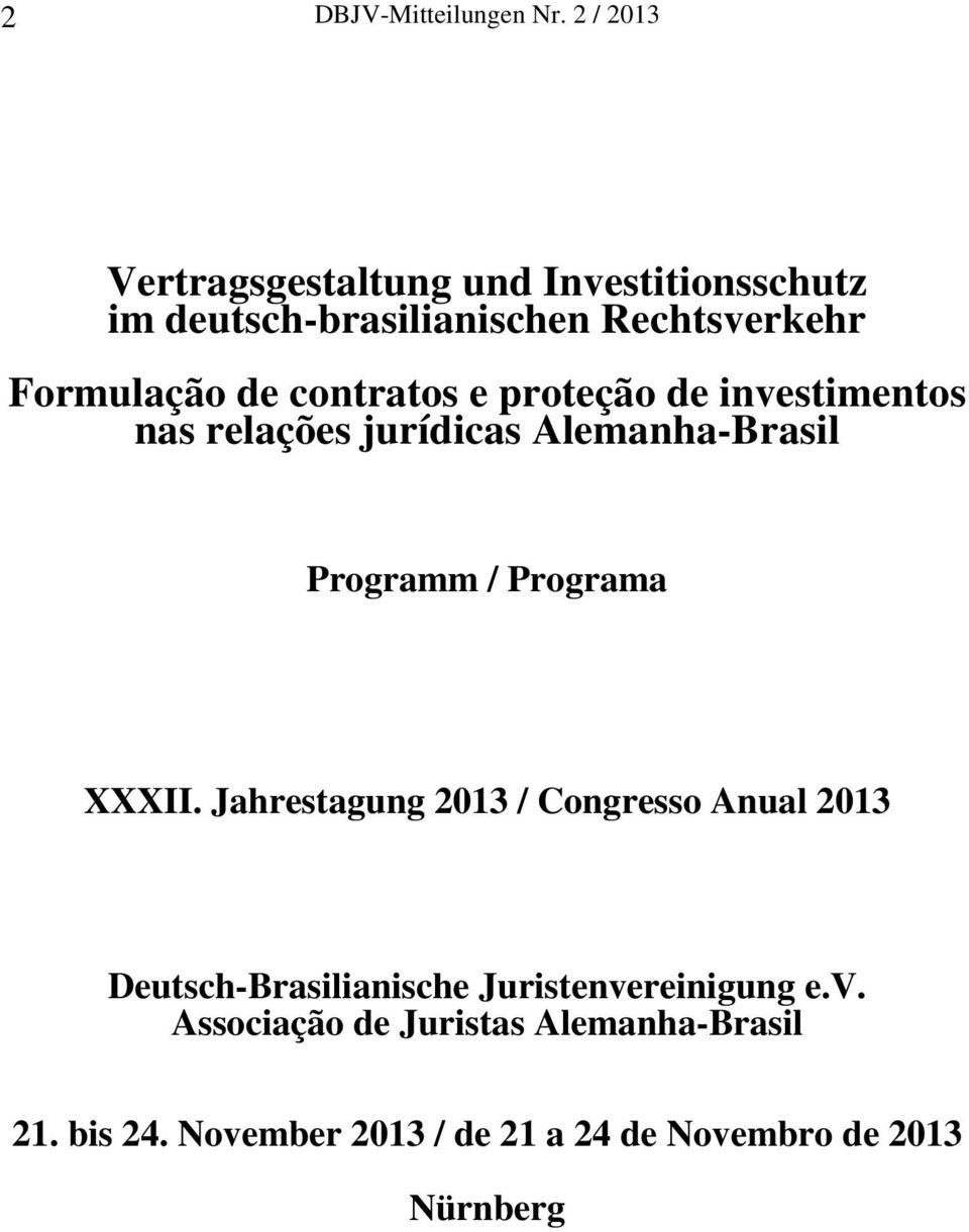 contratos e proteção de investimentos nas relações jurídicas Alemanha-Brasil Programm / Programa XXXII.