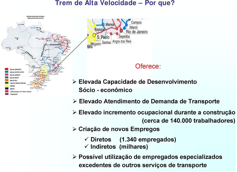 Transporte Elevado incremento ocupacional durante a construção (cerca de 140.