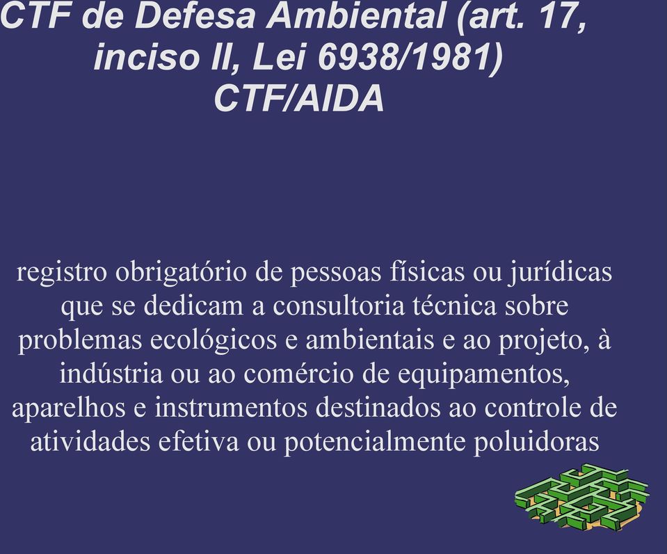 jurídicas que se dedicam a consultoria técnica sobre problemas ecológicos e ambientais e