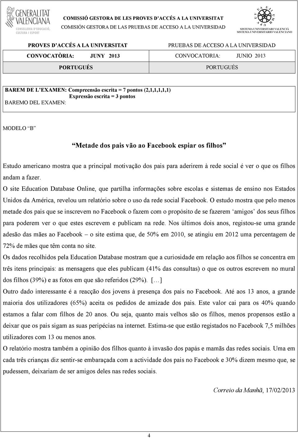 filhos Estudo americano mostra que a principal motivação dos pais para aderirem à rede social é ver o que os filhos andam a fazer.