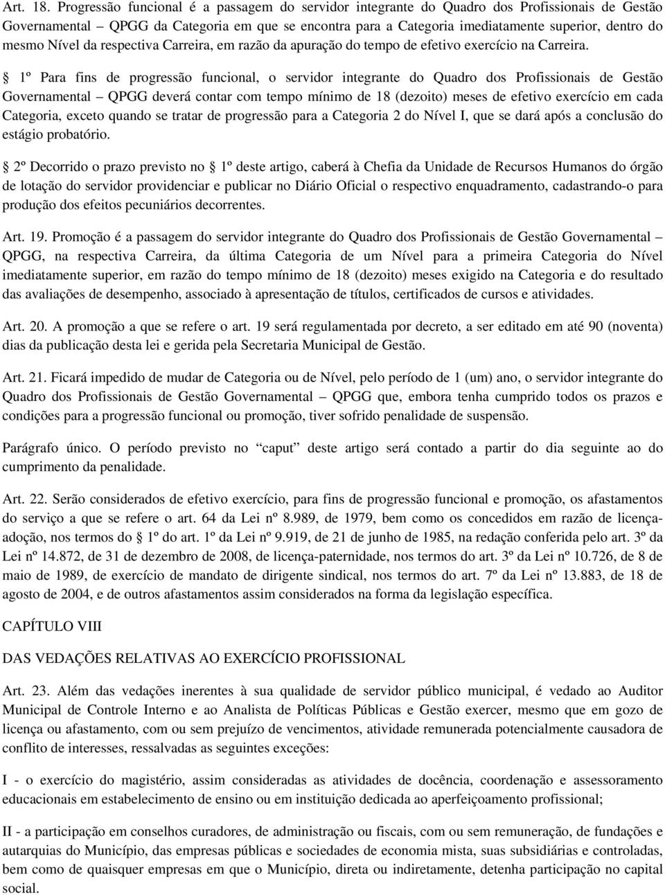 mesmo Nível da respectiva Carreira, em razão da apuração do tempo de efetivo exercício na Carreira.