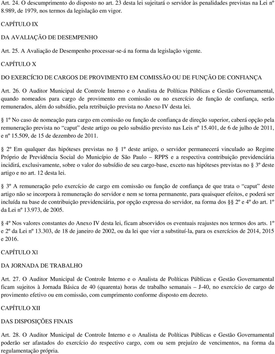 CAPÍTULO X DO EXERCÍCIO DE CARGOS DE PROVIMENTO EM COMISSÃO OU DE FUNÇÃO DE CONFIANÇA Art. 26.