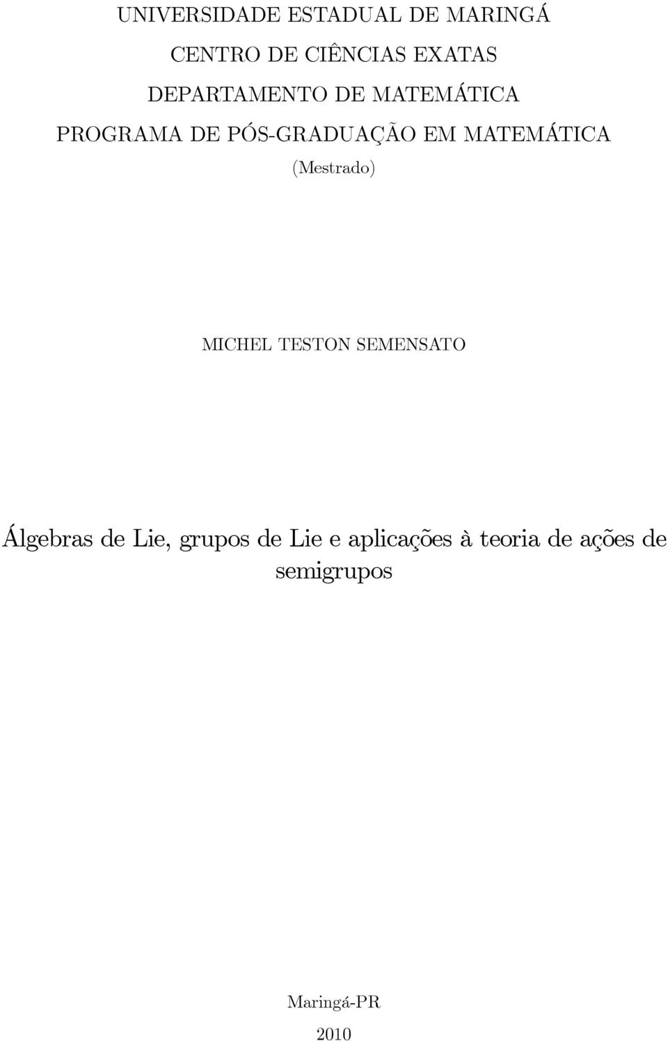 MATEMÁTICA (Mestrado) MICHEL TESTON SEMENSATO Álgebras de Lie,