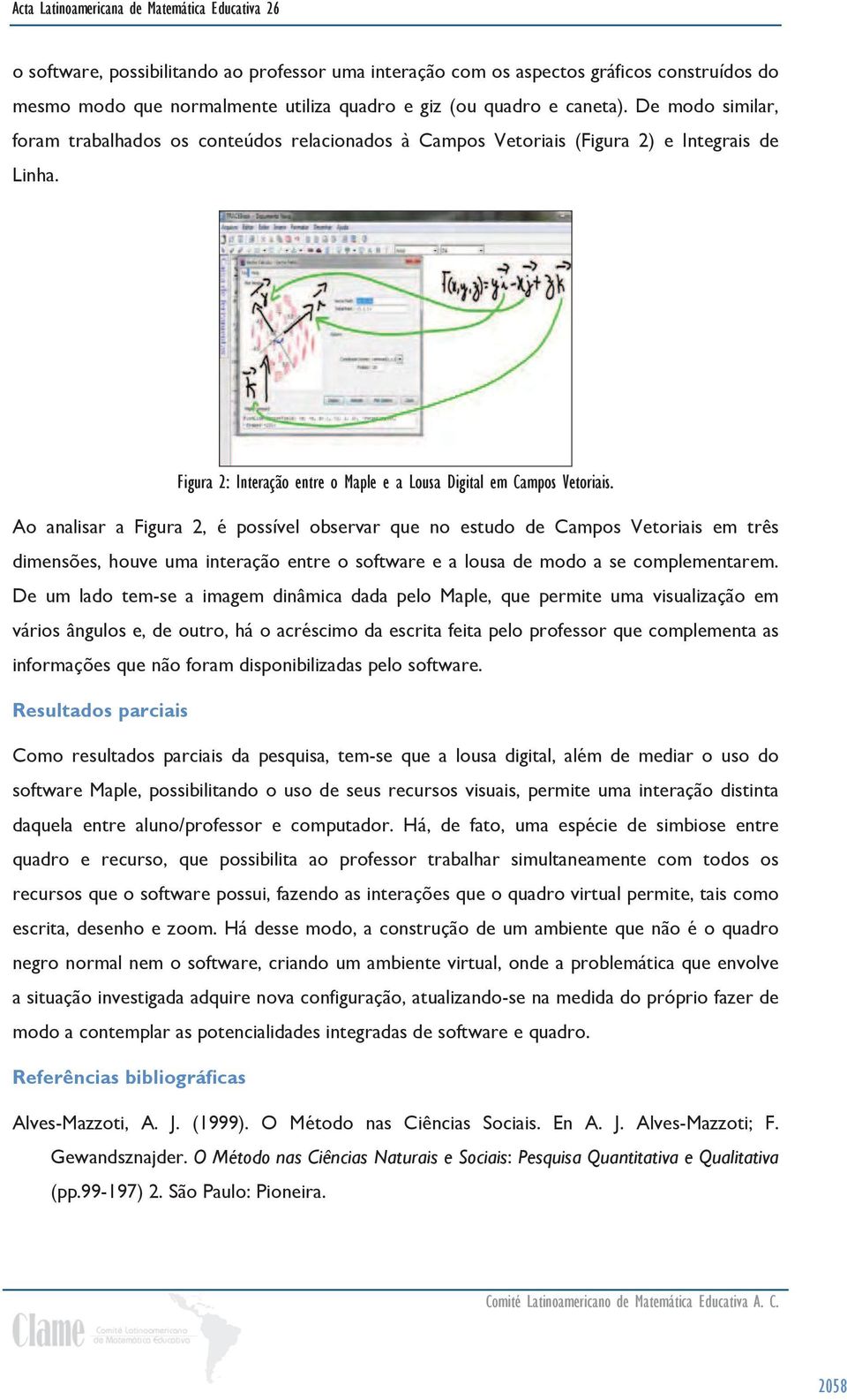 Figura 2: Interação entre o Maple e a Lousa Digital em Campos Vetoriais.