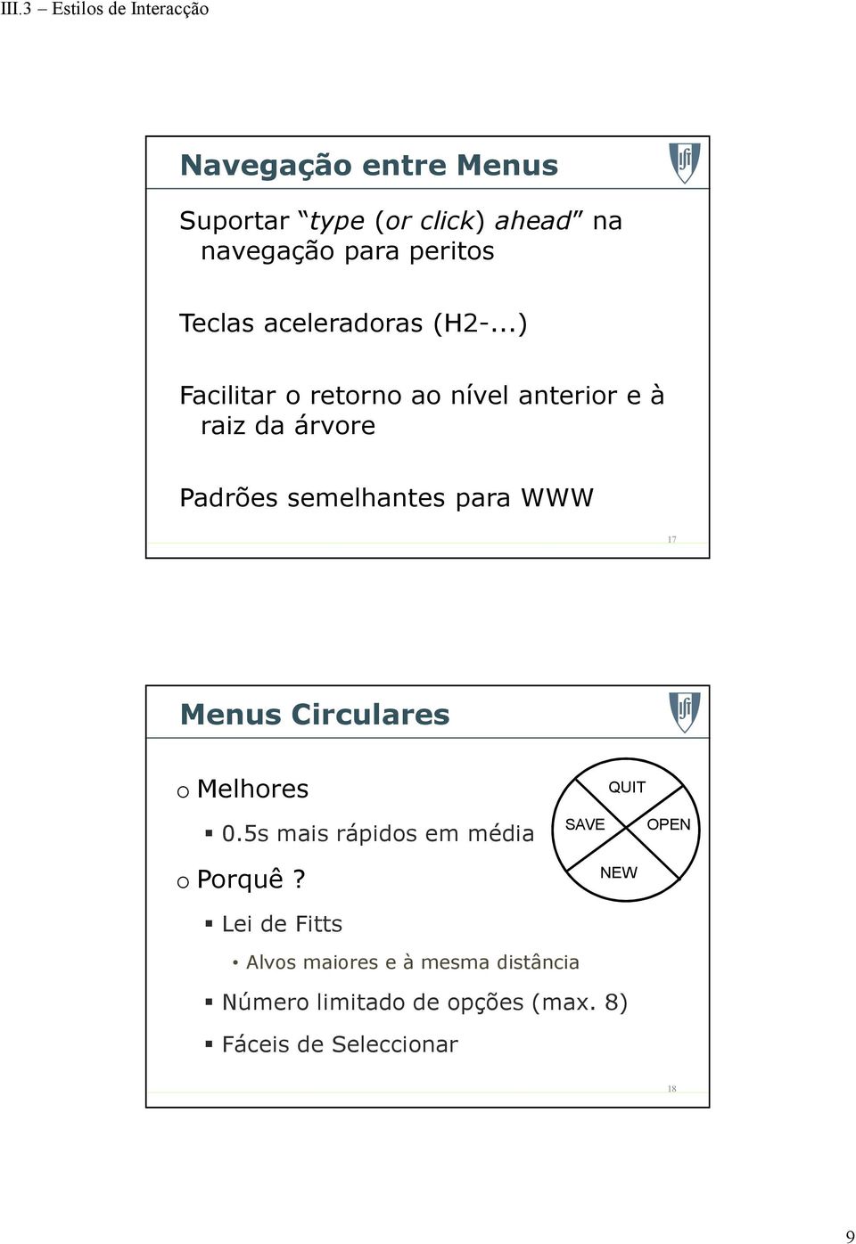 ..) Facilitar o retorno ao nível anterior e à raiz da árvore Padrões semelhantes para WWW 17