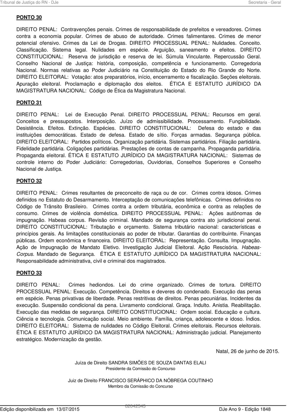 DIREITO CONSTITUCIONAL: Reserva de jurisdição e reserva de lei. Súmula Vinculante. Repercussão Geral. Conselho Nacional de Justiça: história, composição, competência e funcionamento.