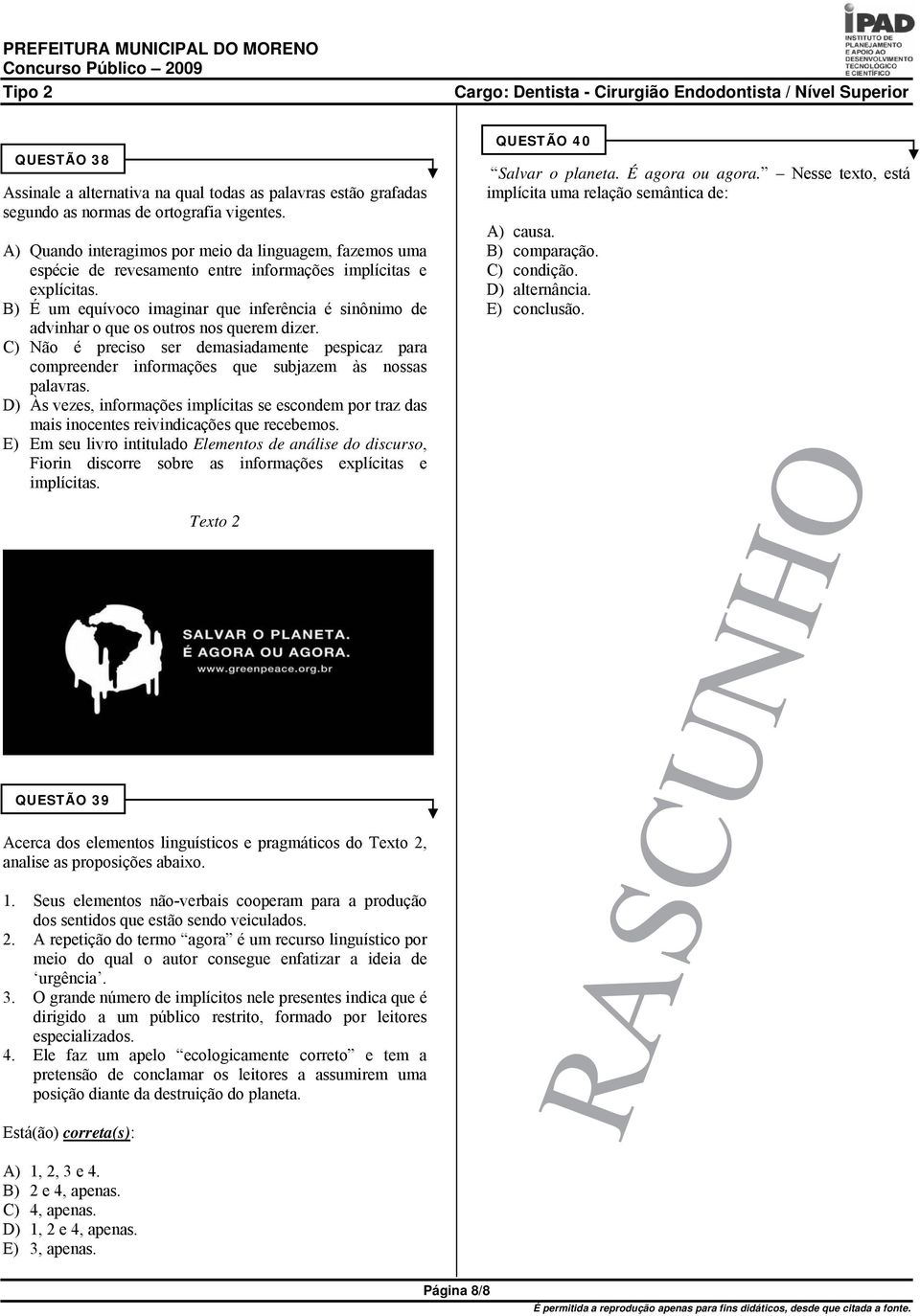 B) É um equívoco imaginar que inferência é sinônimo de advinhar o que os outros nos querem dizer.