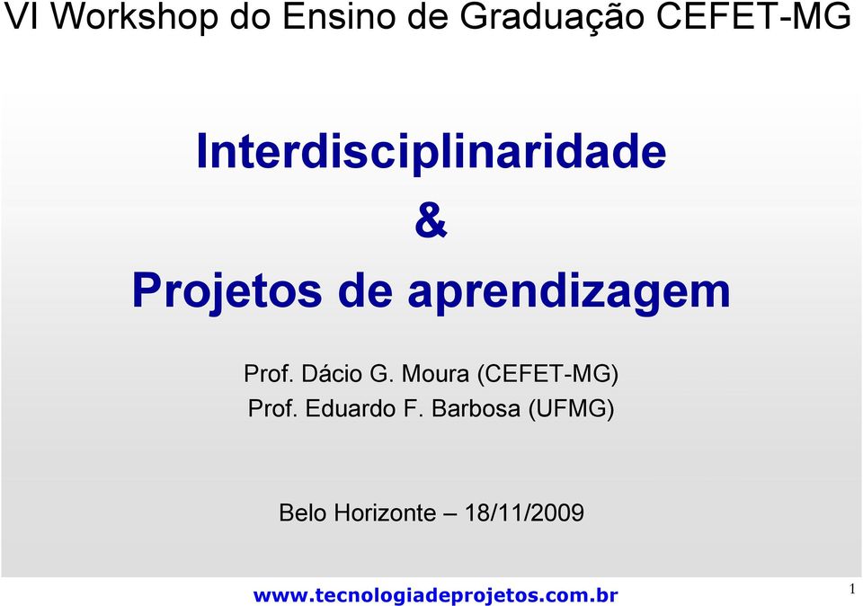 Dácio G. Moura (CEFET-MG) Prof. Eduardo F.