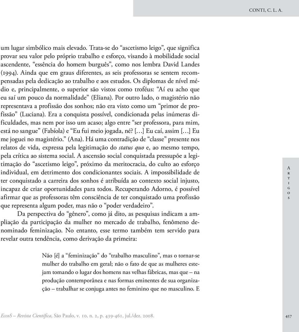 Er nqu pívl, ndnd pl númr dfuldd, m nm pr um ; lg nr r prfr, pr mm, á n ngu (Fbíl) Eu fu m jgd, né? [ ] Eu í, m [ ] Eu m jgu n mgér. (An).