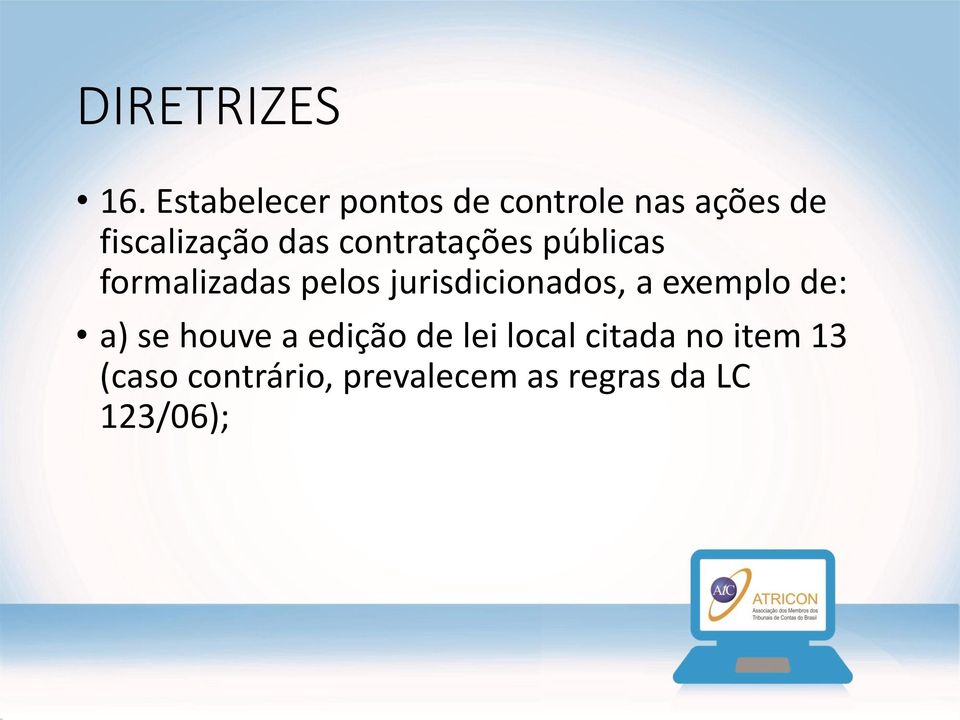 jurisdicionados, a exemplo de: a) se houve a edição de lei