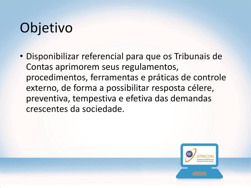 práticas de controle externo, de forma a possibilitar resposta