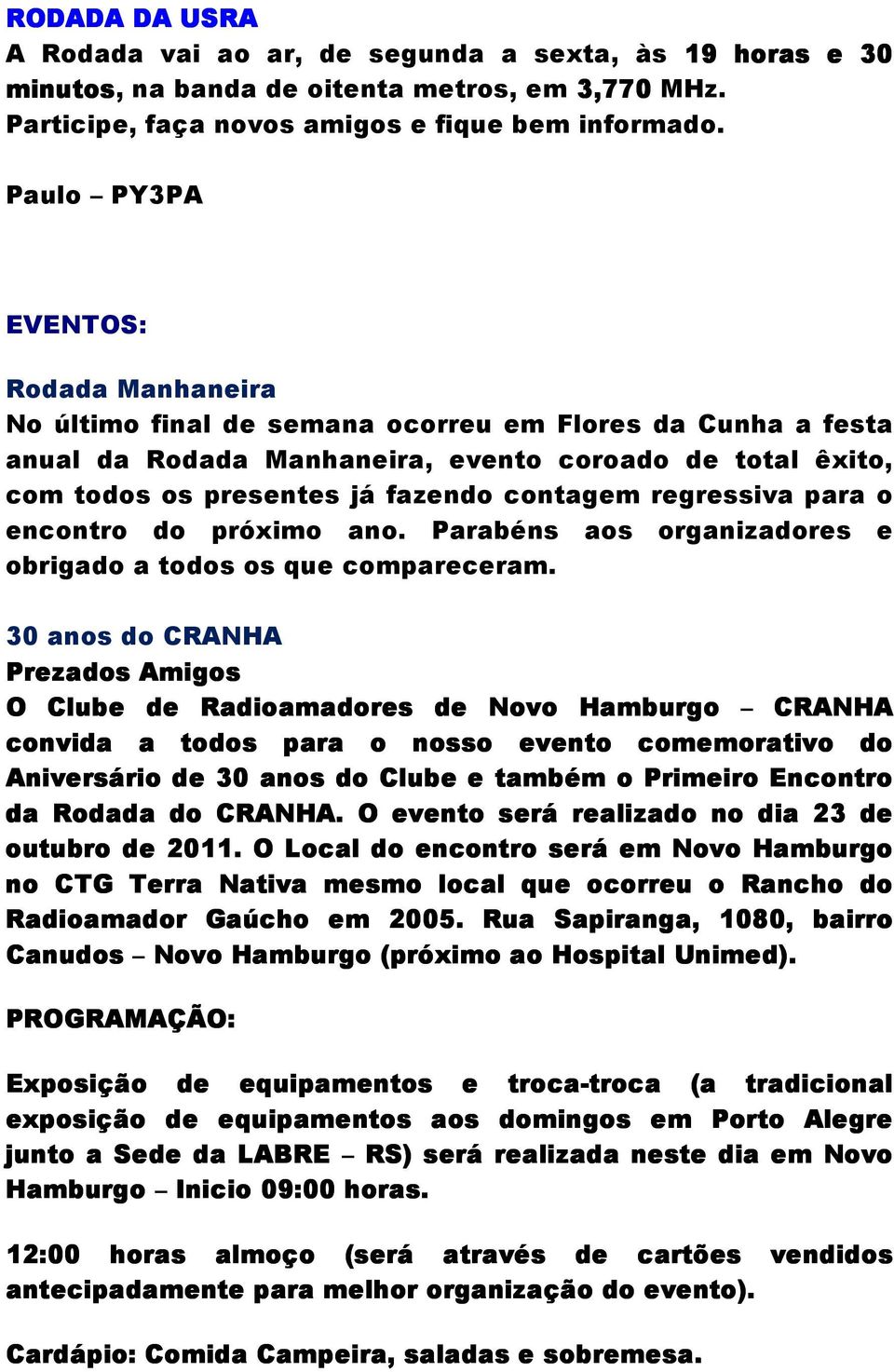 contagem regressiva para o encontro do próximo ano. Parabéns aos organizadores e obrigado a todos os que compareceram.