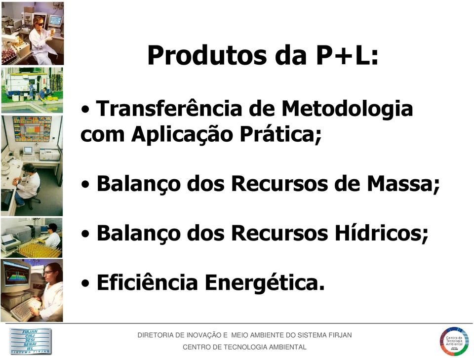 Balanço dos Recursos de Massa; Balanço