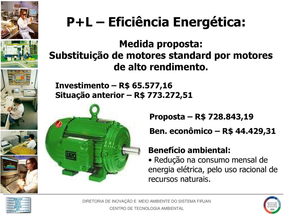 272,51 Proposta R$ 728.843,19 Ben. econômico R$ 44.