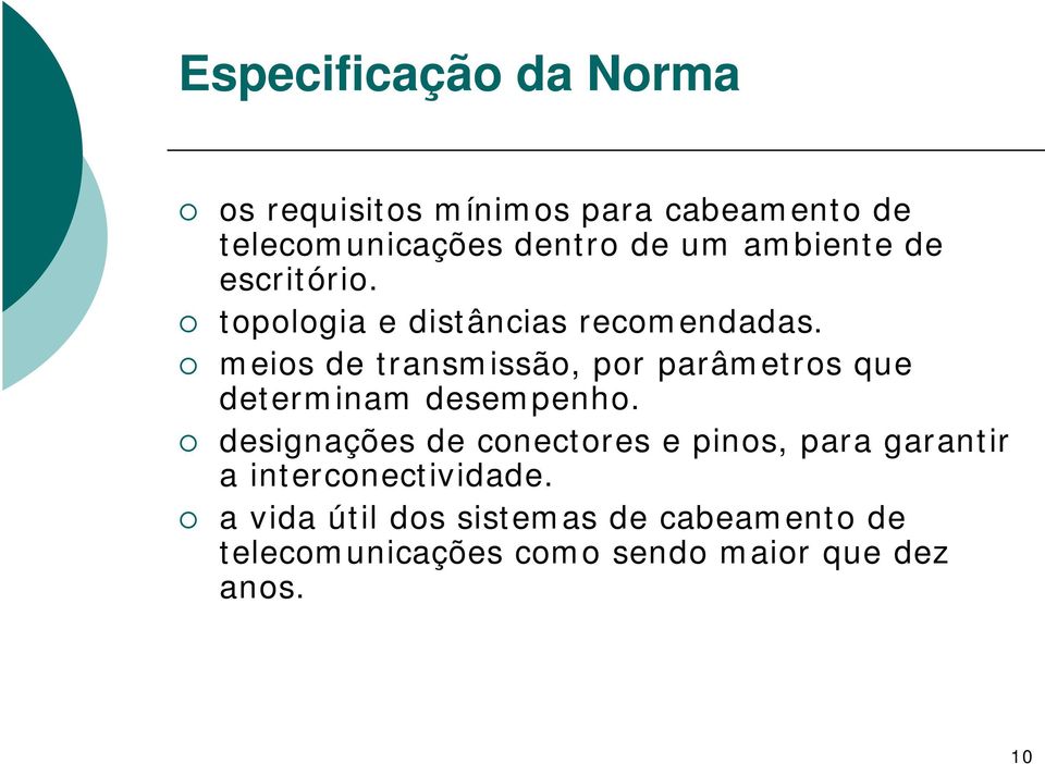 meios de transmissão, por parâmetros que determinam desempenho.