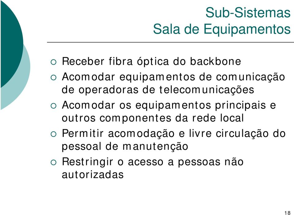 equipamentos principais e outros componentes da rede local Permitir acomodação e