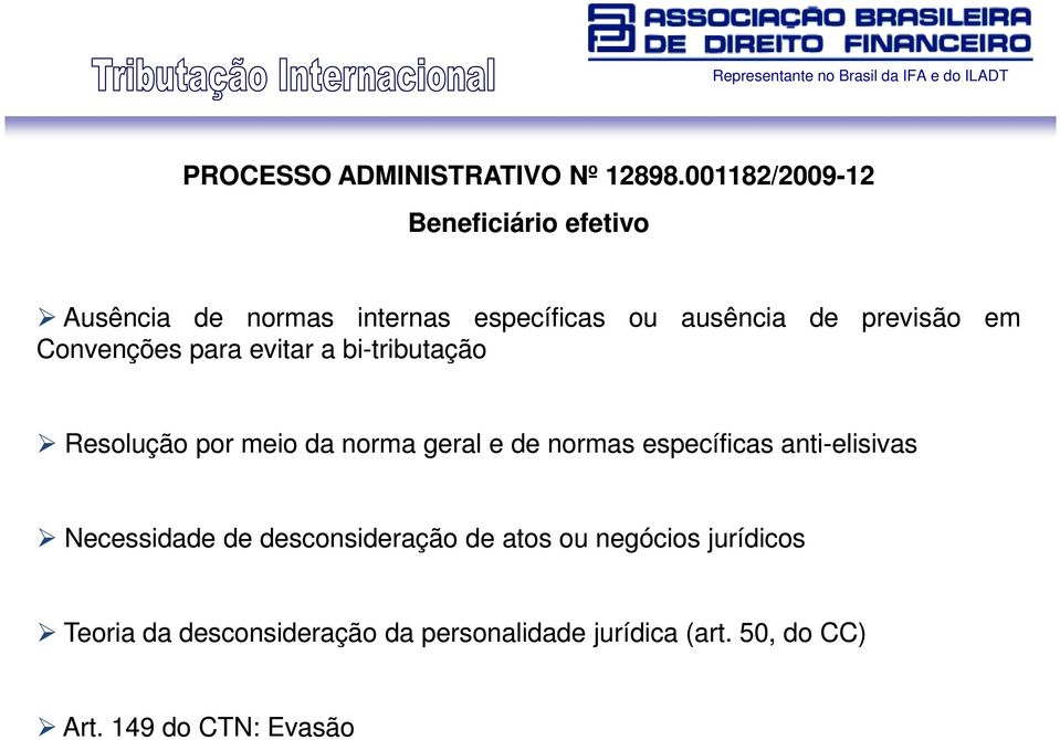 a bi-tributação ou ausência de previsão em Resolução por meio da norma geral e de normas