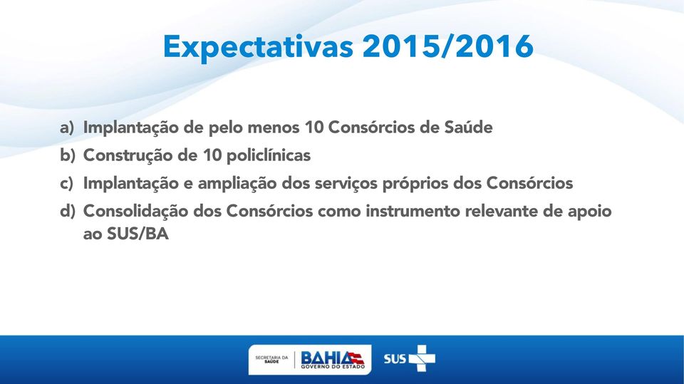 Implantação e ampliação dos serviços próprios dos Consórcios