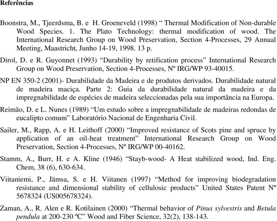 Guyonnet (1993) Durability by retification process International Research Group on Wood Preservation, Section -Processes, Nº IRG/WP 93-15.