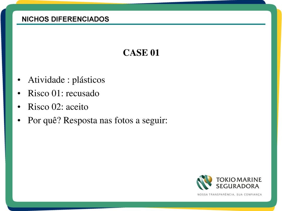 recusado Risco 02: aceito