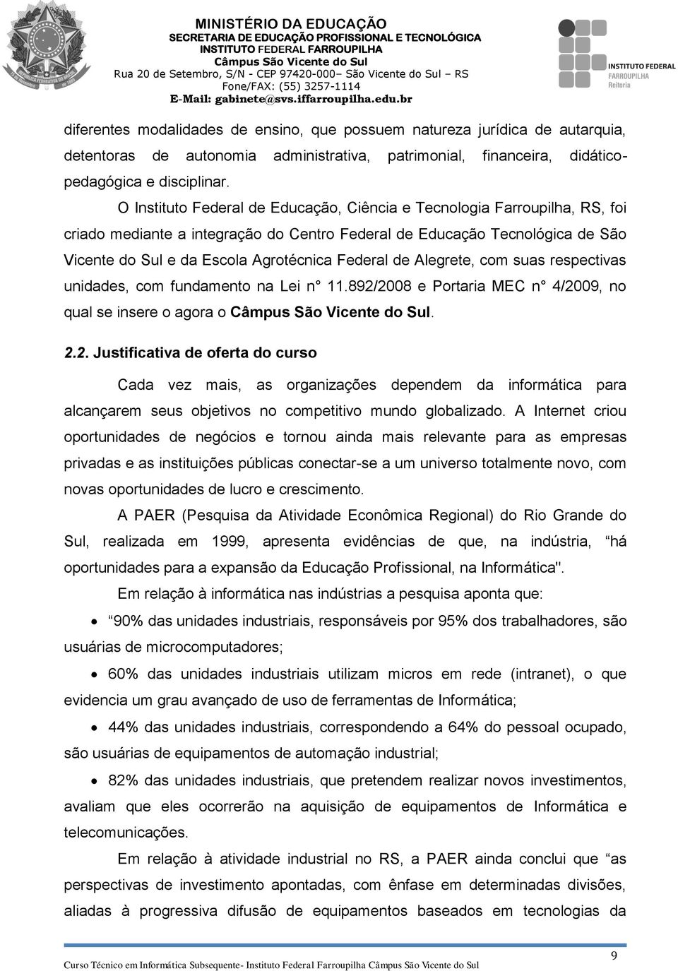 de Alegrete, com suas respectivas unidades, com fundamento na Lei n 11.892/