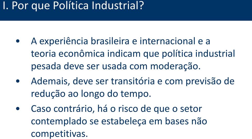 industrial pesada deve ser usada com moderação.