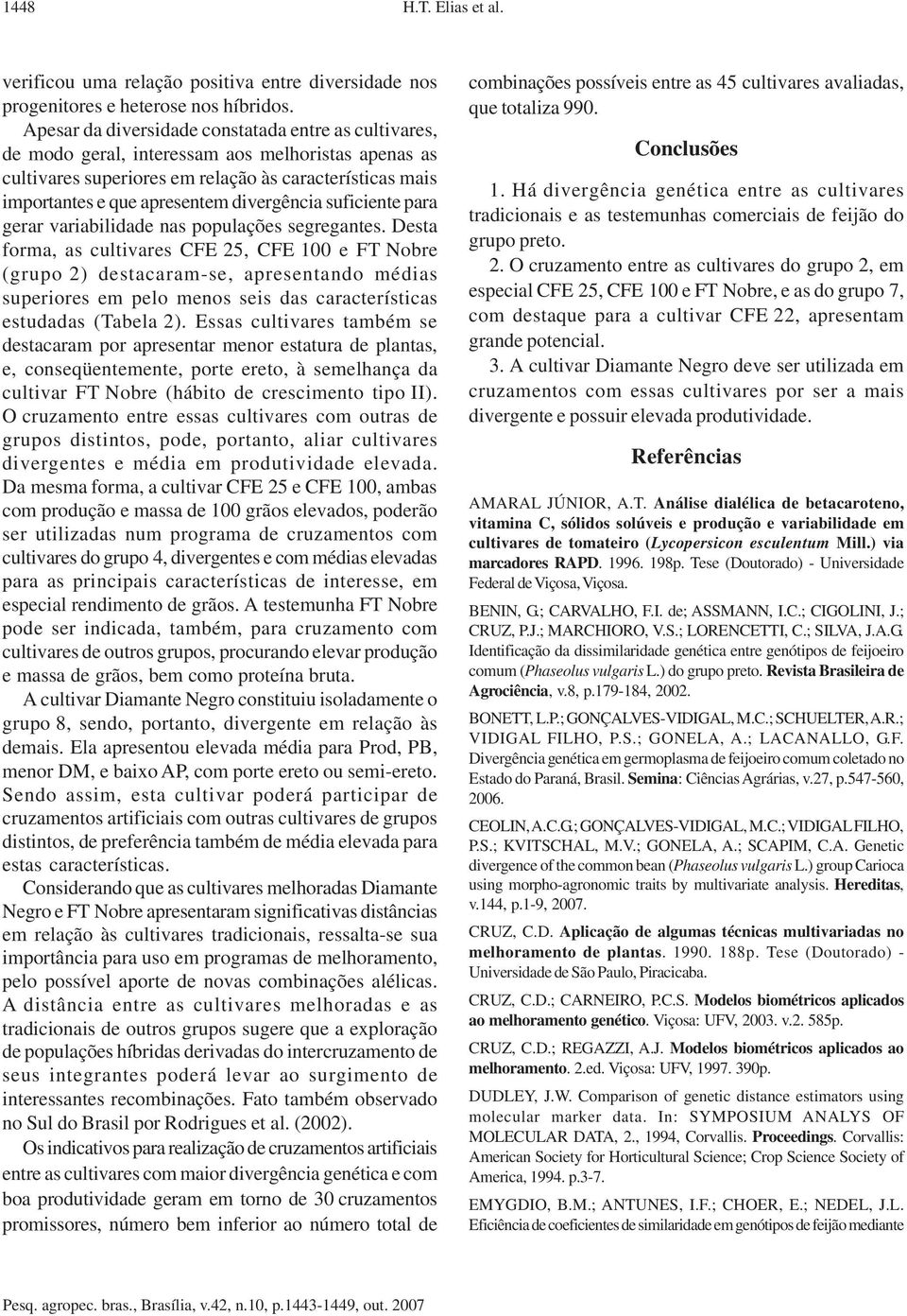 divergência suficiente para gerar variabilidade nas populações segregantes.