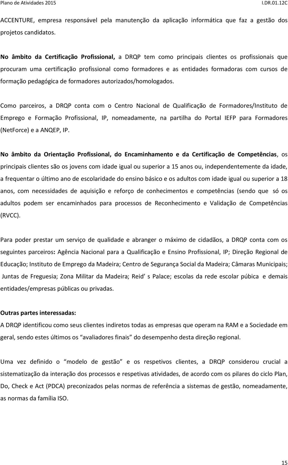 formação pedagógica de formadores autorizados/homologados.