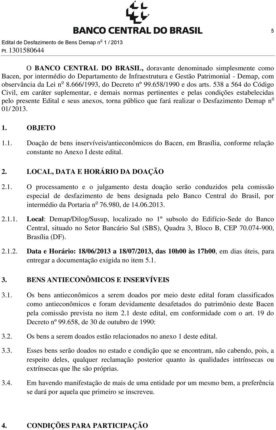 666/1993, do Decreto nº 99.658/1990 e dos arts.