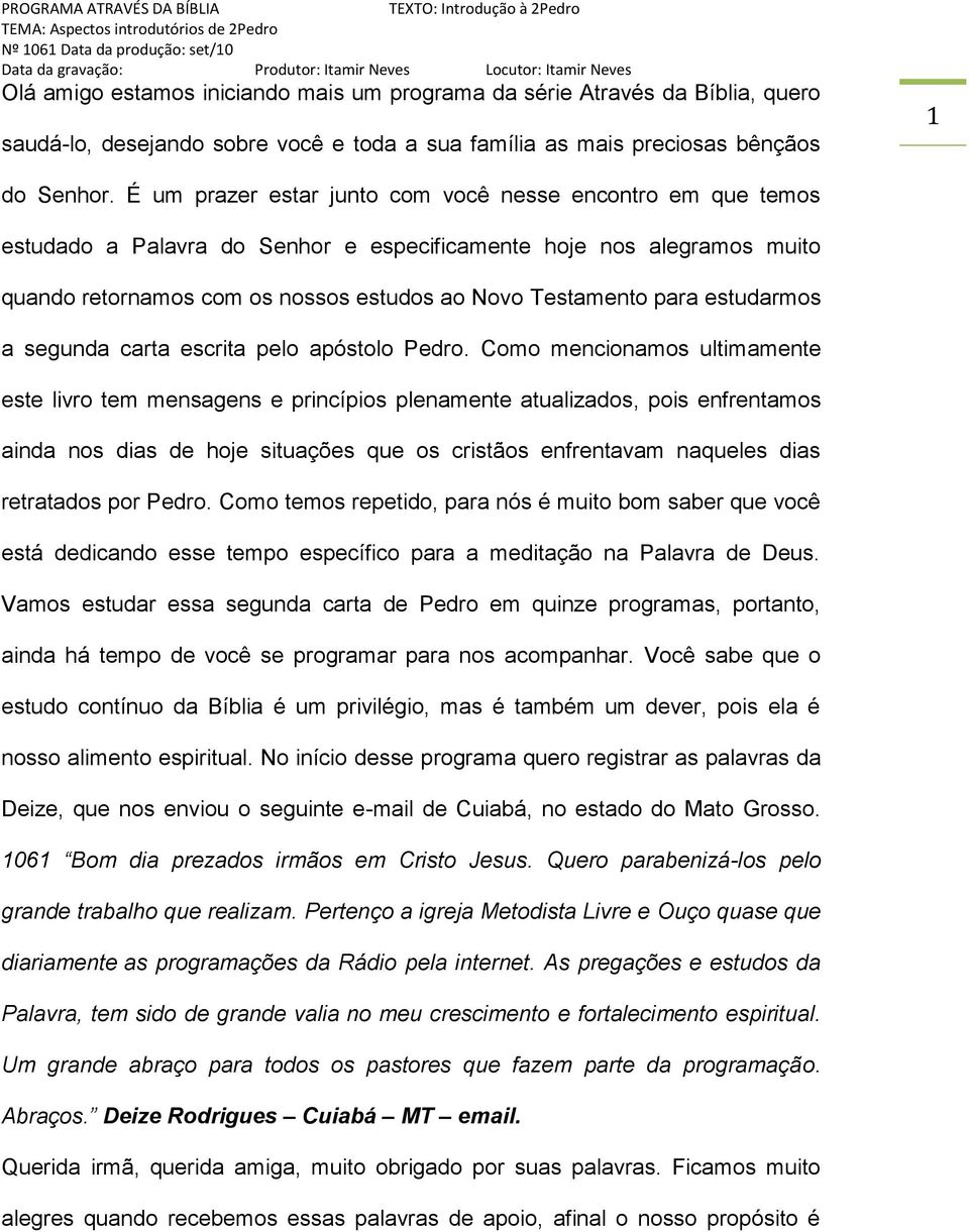 estudarmos a segunda carta escrita pelo apóstolo Pedro.