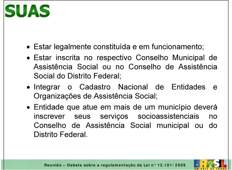 Nacional de Entidades e Organizações de Assistência Social; Entidade que atue em mais de um município