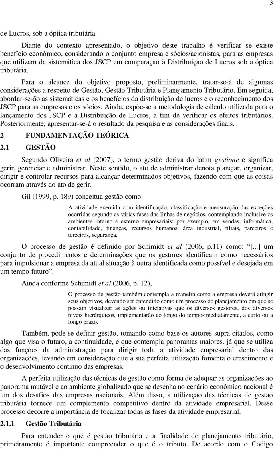 dos JSCP em comparação à Distribuição de Lucros sob a óptica tributária.