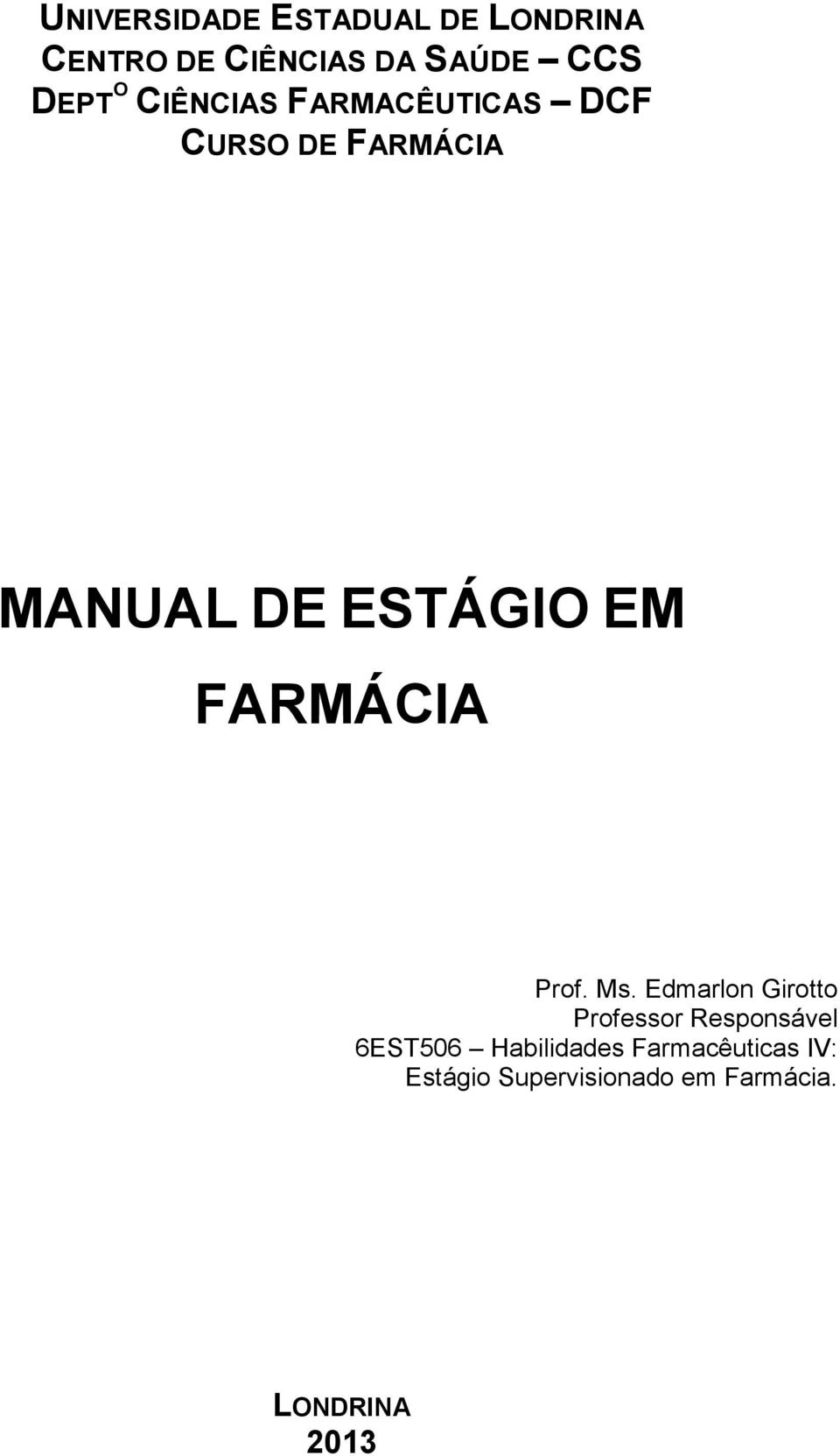 FARMÁCIA Prof. Ms.