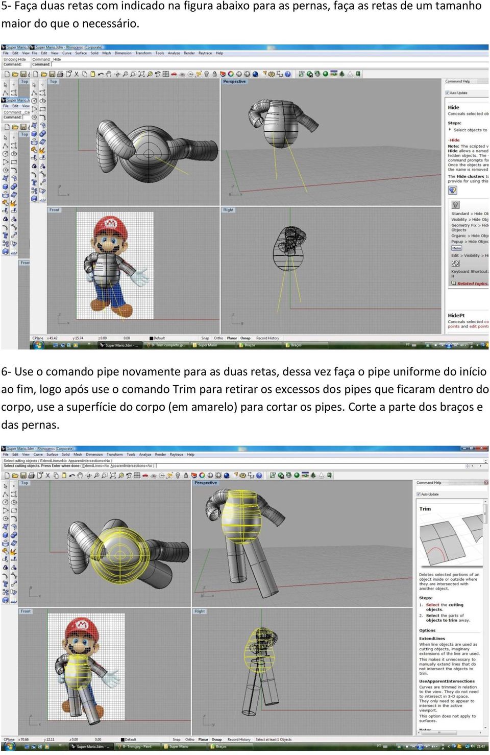 6- Use o comando pipe novamente para as duas retas, dessa vez faça o pipe uniforme do início ao fim,