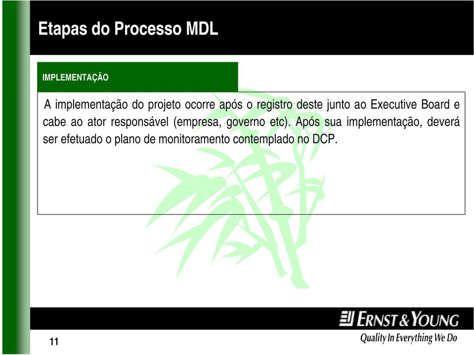 ator responsável (empresa, governo etc).