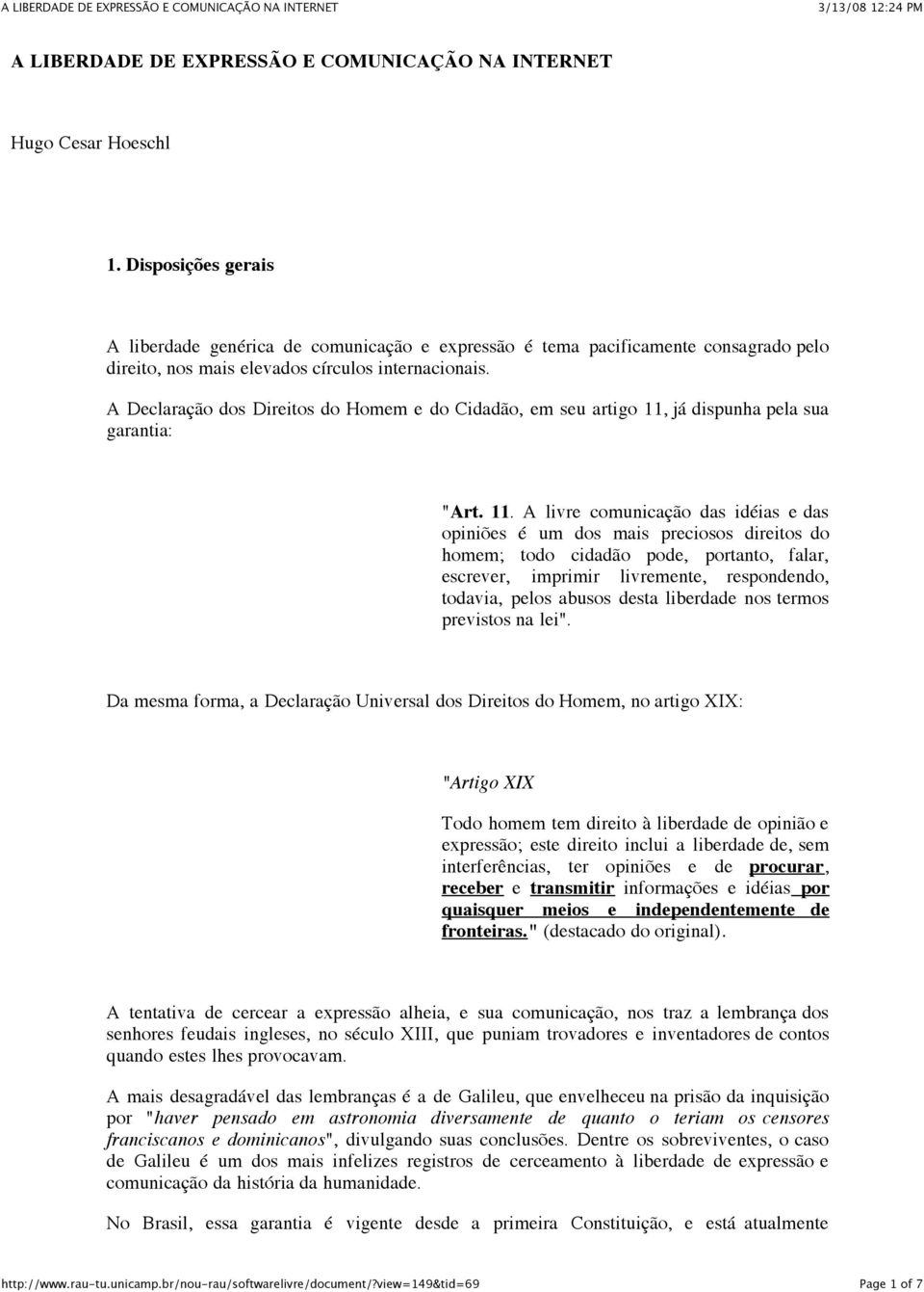 A Declaração dos Direitos do Homem e do Cidadão, em seu artigo 11,