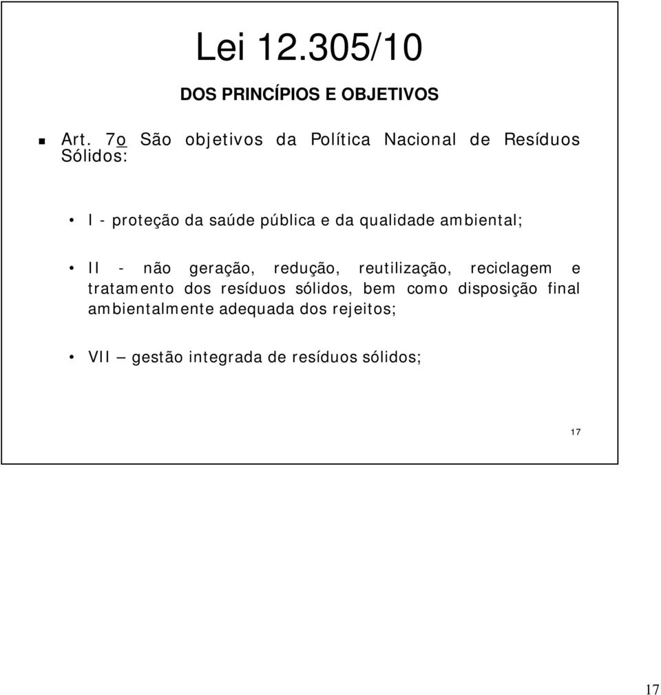 pública e da qualidade ambiental; II - não geração, redução, reutilização, reciclagem