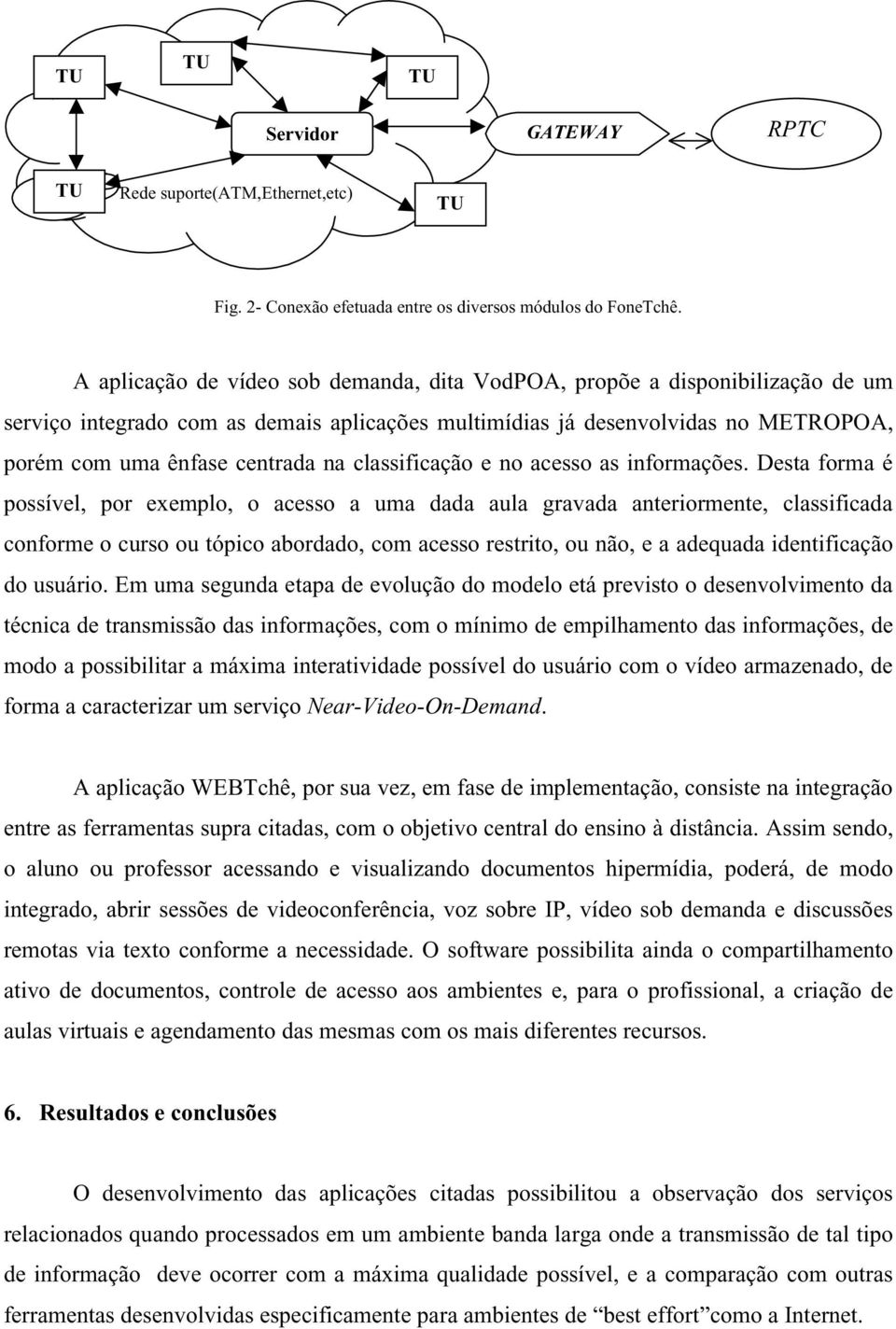 classificação e no acesso as informações.