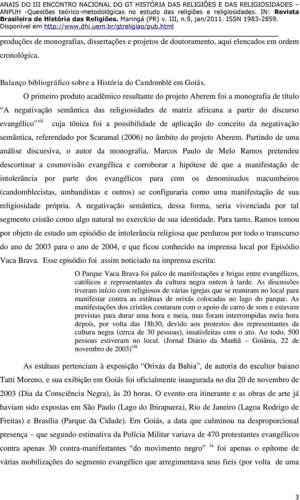 a possibilidade de aplicação do conceito da negativação semântica, referendado por Scaramal (2006) no âmbito do projeto Aberem.