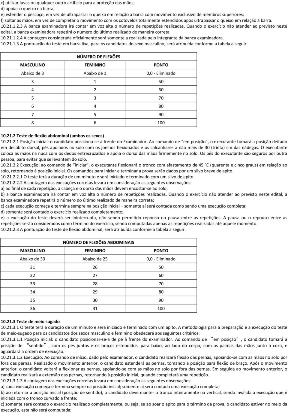 .1.2.3 A banca examinadora irá contar em voz alta o número de repetições realizadas.