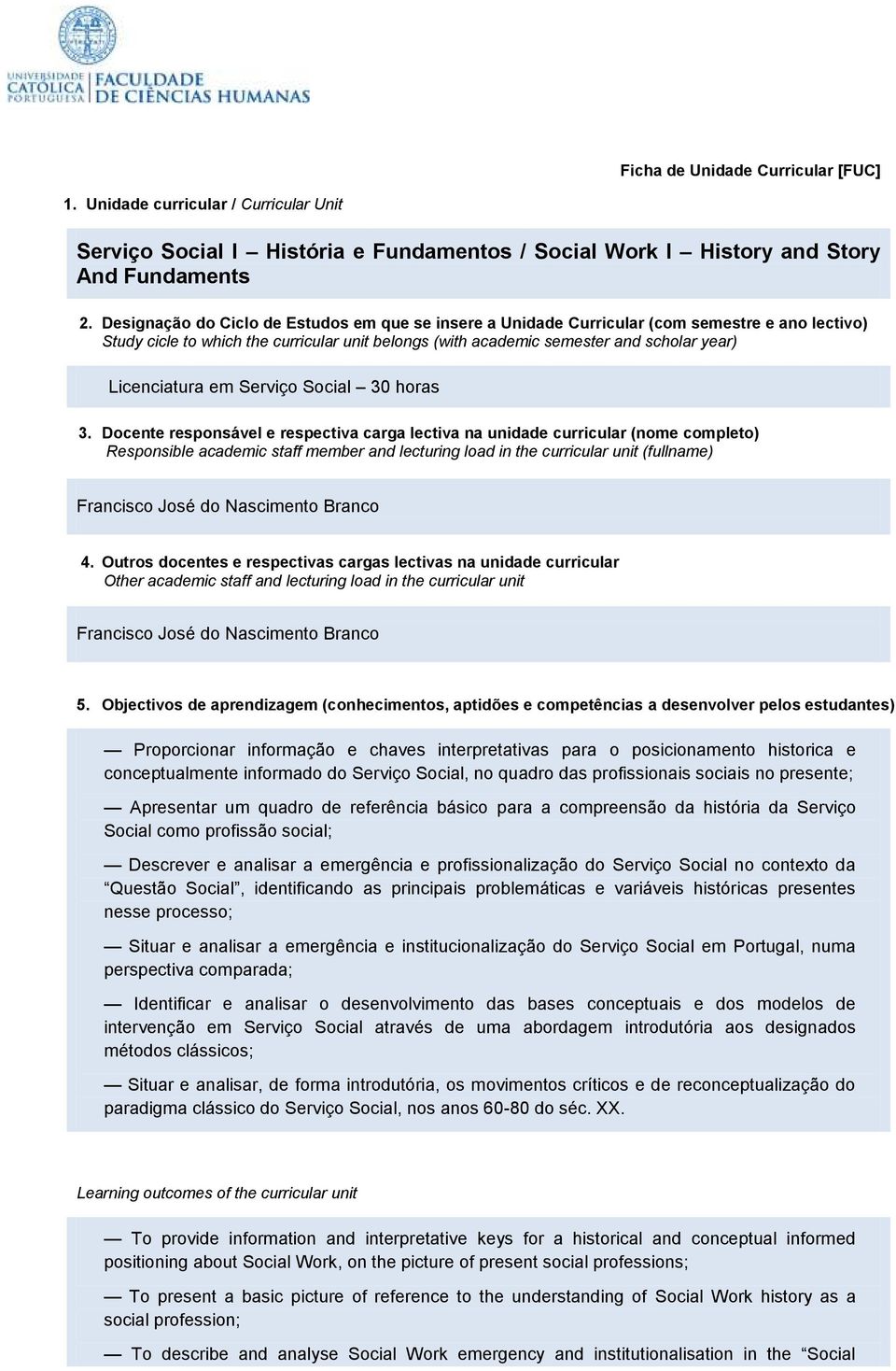 Licenciatura em Serviço Social 30 horas 3.