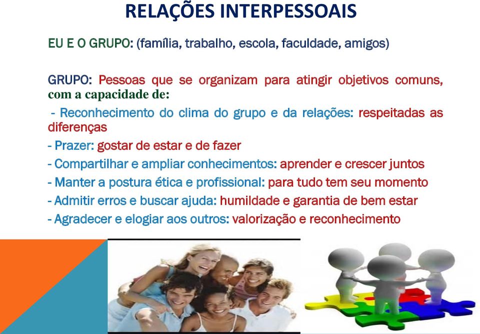 Compartilhar e ampliar conhecimentos: aprender e crescer juntos - Manter a postura ética e profissional: para tudo tem seu